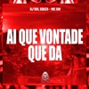 Ai Que Vontade Que Da - Single