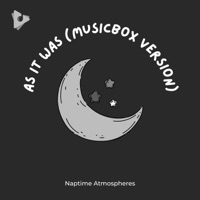 As It Was (Musicbox Version) - Single - Naptime Atmospheres, Lullify Kids & Baby Lullaby Sessions