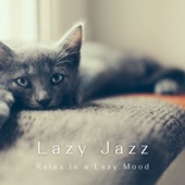 Lazy Jazz - Relax in a Lazy Mood artwork