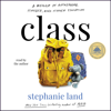 Class (Unabridged) - Stephanie Land