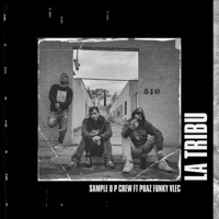 LA TRIBU (feat. Puaz Funky Vlec) - Single - Sample U P Crew