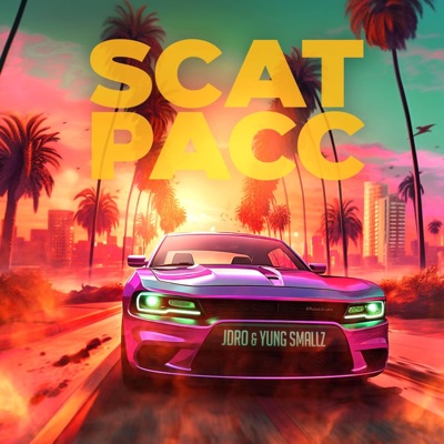 SCAT PACC (feat. Yung Smallz) - Single