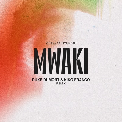 Mwaki (Duke Dumont & Kiko Franco Remix) - Single