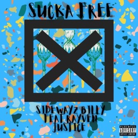 Sucka Free (feat. Rayven Justice) Sidewayz Billy