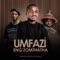 Umfaz' eng'zomthatha (feat. Mamozi & Bhila) - Mawiza lyrics