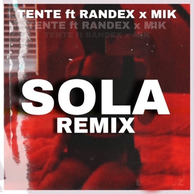Sola (Remix) [feat. Randex & Mik] - Single