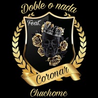 Coronar (feat. Chuchomc) - Single - Doble O Nada