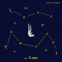 Lose Control at 4 am - Single - JoneC & Timelinez