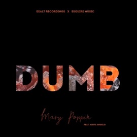 DUMB (feat. Mary Poppin' & Mayo Angelo) Terrence Esquire Huggins