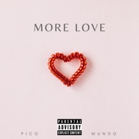 More Love (feat. Mundo) - Single - Pico