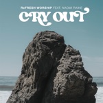 Refresh Worship - Cry Out (feat. Naomi Raine)