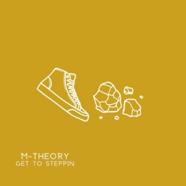 Get To Steppin M-Theory