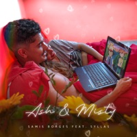 Ash & Misty (feat. Syllas & Jão Beatz) - Single - Samis Borges