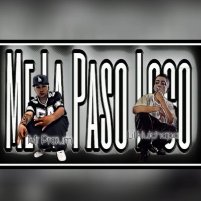 Me la paso loco (feat. Lil huichapa) - Single