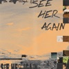 See Her Again - Single