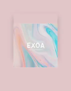 Dengarkan Exoa, tonton video musik, baca bio, lihat tanggal tur & lainnya!