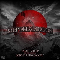 KEEP DREAMING ON (feat. BOBO THUH BREADBOY) - Single - Jamie Triller