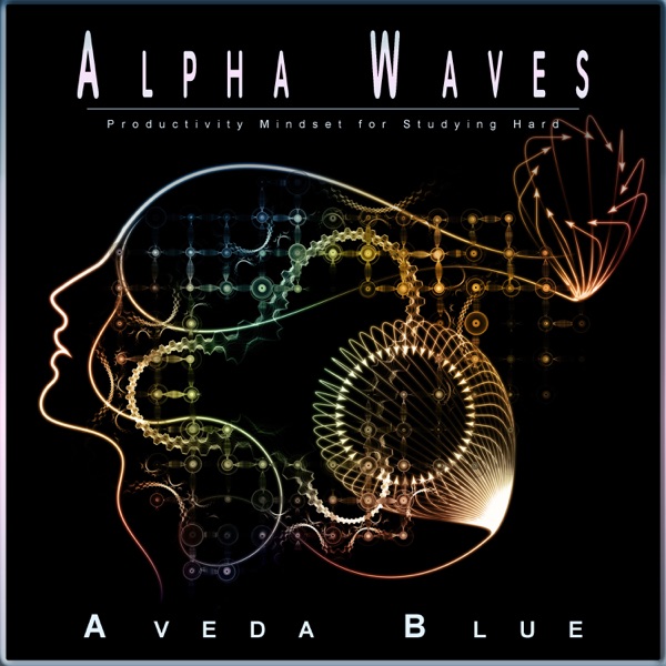 Alpha Waves: Productivity Mindset for Studying Hard