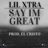 Say Im Great (feat. Lil Xtra) - Single