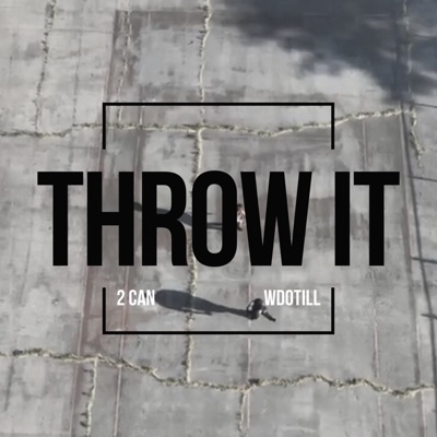 Throw It (feat. WDotIll) - Single