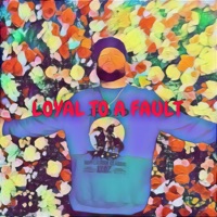 Loyal to a Fault - Single - Rxlph