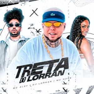 Treta do Dj Lorran (feat. MC ALEF & MC ROSE)