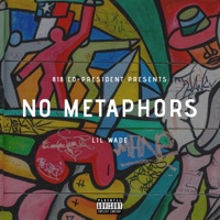 No Metaphors - Single - Lil Wade