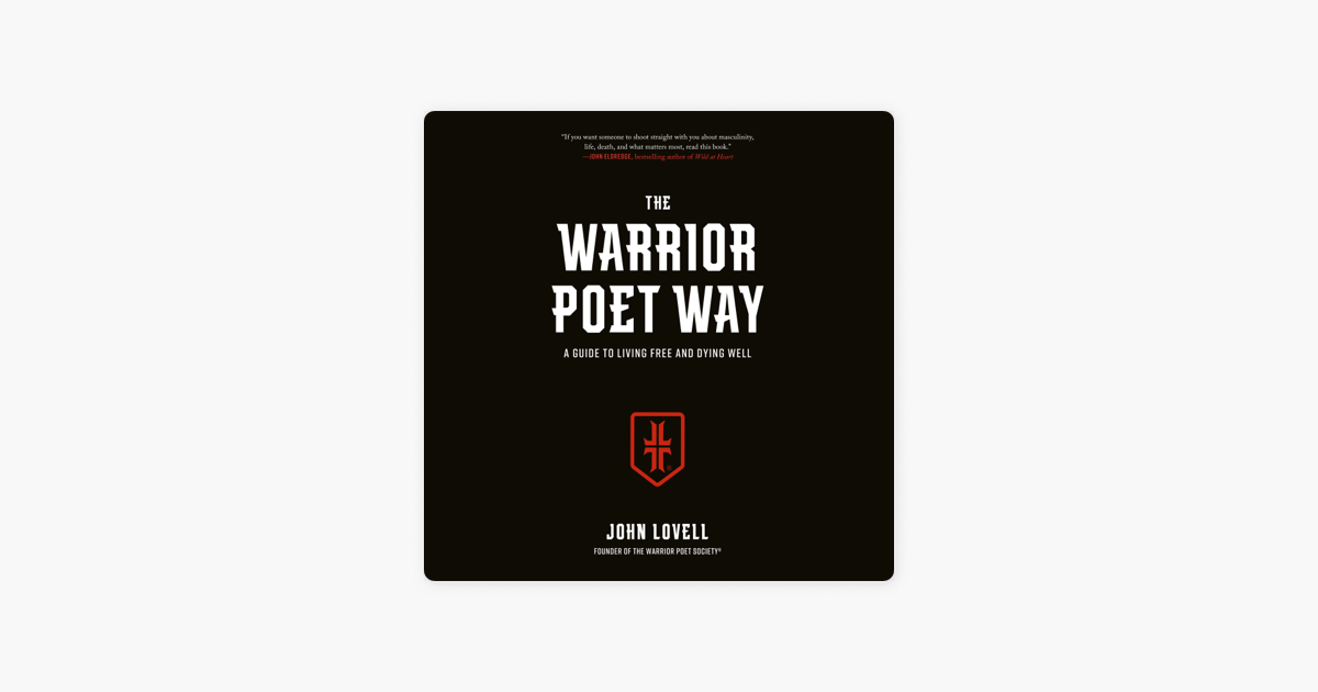 ‎The Warrior Poet Way: A Guide to Living Free and Dying Well ...