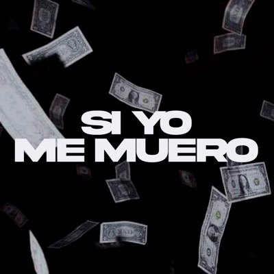 Si Yo Me Muero - Single