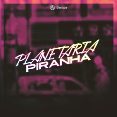 Planetária Piranha - Single