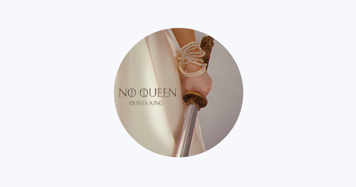 Olivia King – No Queen Lyrics