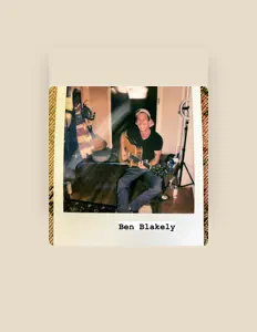 Ben Blakelyを聴いたり、ミュージックビデオを鑑賞したり、経歴やツアー日程などを確認したりしましょう！