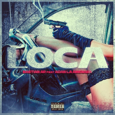 Loca (feat. Adan La Amenaza) - Single