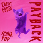 Cheat Codes - Payback (feat. Icona Pop)