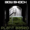 Plant Based - Bow Shock lyrics