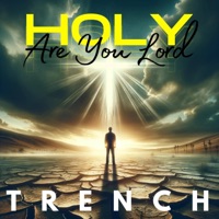 Holy Are You Lord - Single - TRENCH