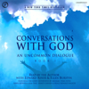 Conversations with God: An Uncommon Dialogue, Book 1 - Neale Walsch