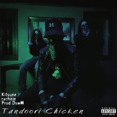 Tandoori Chicken (feat. Kitsune & rachele) - Single