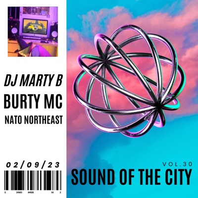 Sound of the City Vol.30/ DJ Marty B / NATO Northeast / Burty MC (02/09/23) - Single