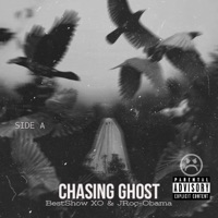 Chasing Ghosts (Side A) - XO & Jroc Obama