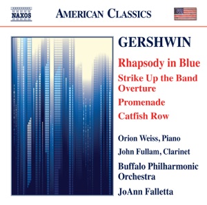 Gershwin: Rhapsody in Blue, Strike Up the Band: Overture, Promenade & Catfish Row