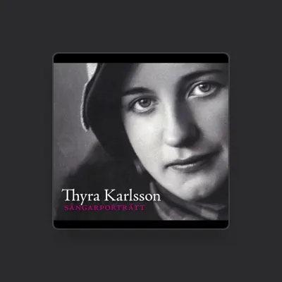Listen to Thyra Karlsson, watch music videos, read bio, see tour dates & more!