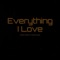 Everything I Love (feat. Chase Morgan) - Wallen Walker lyrics