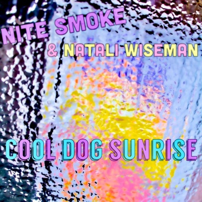 Cool Dog Sunrise (feat. Natali Wiseman) - Single