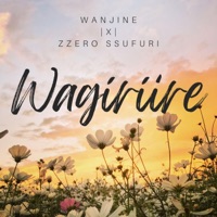 Wagíríire (feat. Zzero Sufuri) - Single - Wanjine