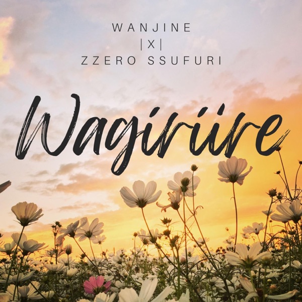 Wagíríire (feat. Zzero Sufuri)