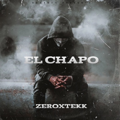 El Chapo (feat. ZeroXTEKK) - Single