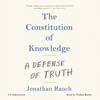 The Constitution of Knowledge: A Defense of Truth - Jonathan Rauch