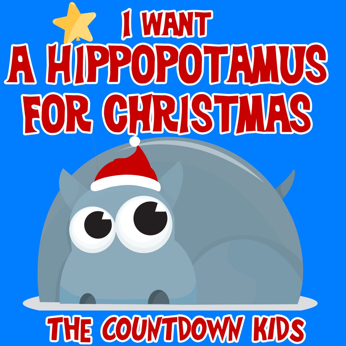 ‎I Want a Hippopotamus for Christmas Album by The Countdown Kids
