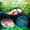 When We Were Gods (feat. Azam Ali & Loga Ramin Torkian) - When We Were Gods